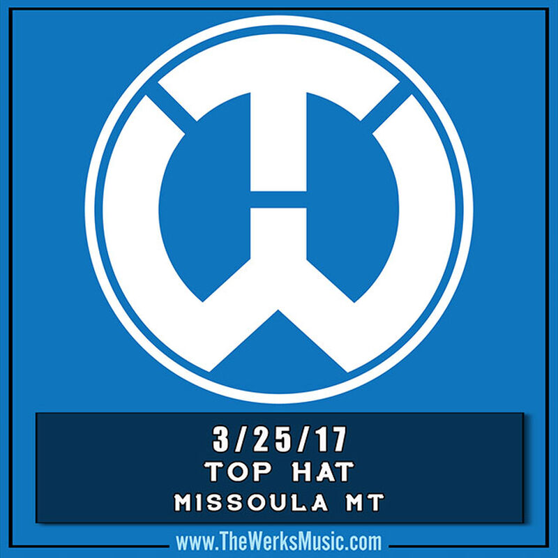 03/25/17 The Top Hat, Missoula, MT 