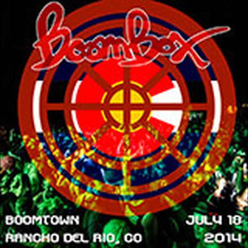 07/18/14 BOOMTOWN - Rancho Del Rio, Bond, CO 