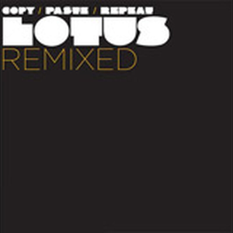 Copy Paste Repeat: Lotus Remixed