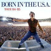 The Born in the U.S.A. Tour '84 - '85