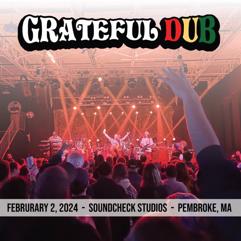 02/02/24 Grateful Dub - Soundcheck Studios, Pembroke, MA 