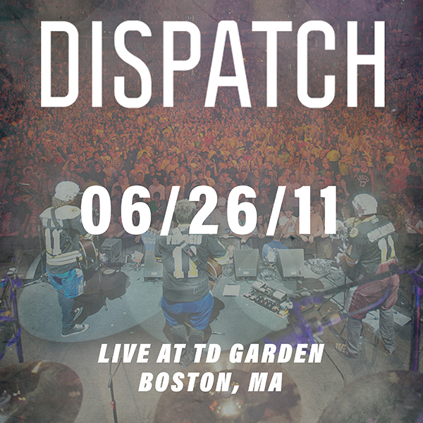 Dispatch Setlist at Boston Garden, Boston, MA on 06262011