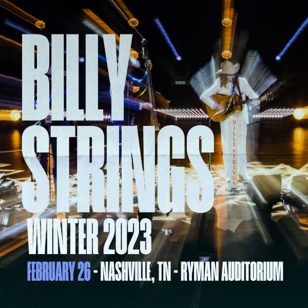 Billy Strings Setlist at Ryman Auditorium, Nashville, TN on 02262023