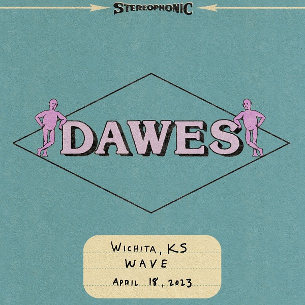 Dawes Live Concert Setlist at WAVE, Wichita, KS on 04182023