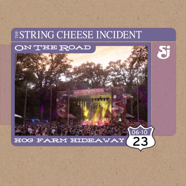 The String Cheese Incident Live Concert Setlist at Hog Farm Hideaway