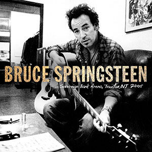 Bruce Springsteen Online-Music Of 11/22/2005, Sovereign Bank Arena, Trenton