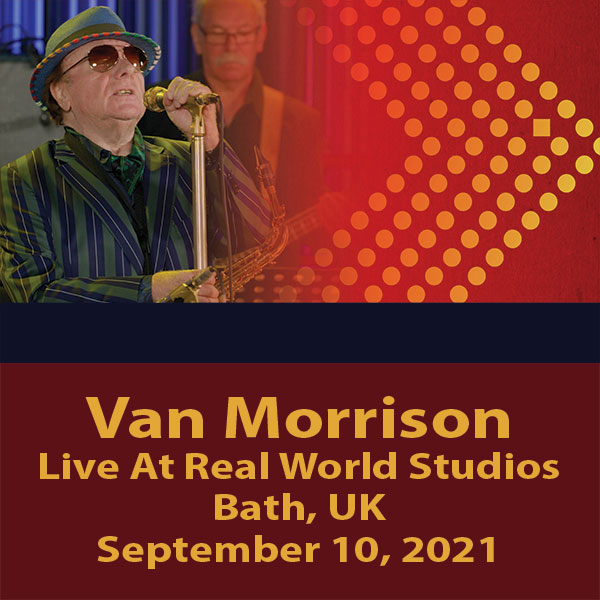 Van Morrison Live Concert Setlist at Episode 1 at Real World Studios