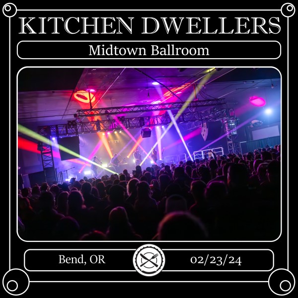 Kitchen Dwellers Live Concert Setlist at Midtown Ballroom, Bend, OR on ...