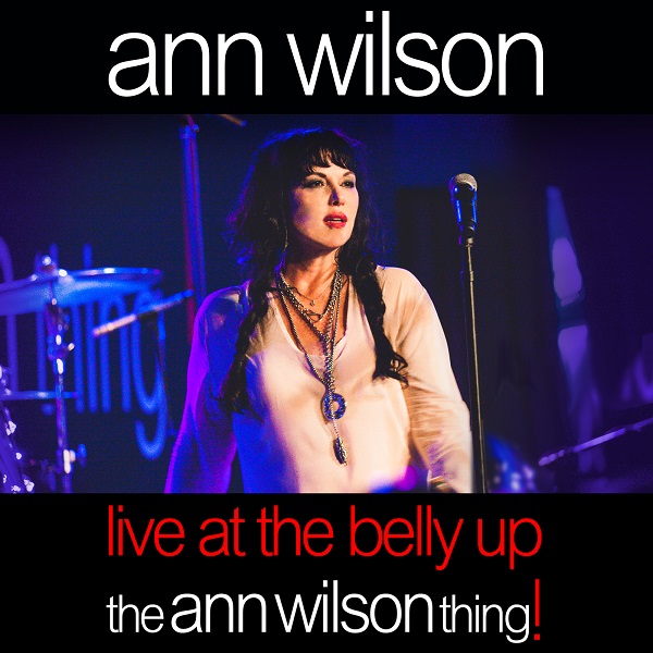 Ann Wilson Setlist at Belly Up, Solana Beach, CA on 09212015